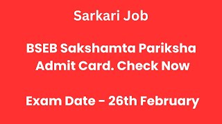 BSEB Sakshamta Pariksha Admit Card Released. Download Now.