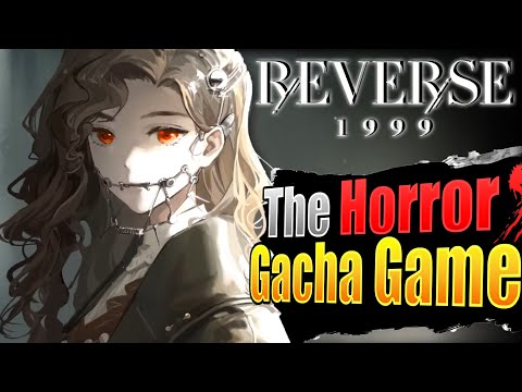 A Horror Gacha game? Reverse 1999