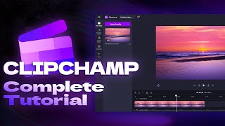 The Most COMPLETE CLIPCHAMP TUTORIAL | Free Video Editor