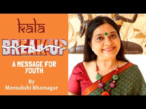 BREAK UP: A Message For Youth | MEENAKSHI BHATNAGAR