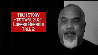 Talk Story Fest Fall 2021 - Lopaka Kapanui Tale 2