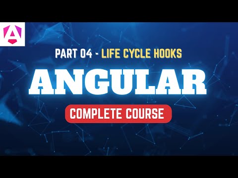 Angular | Complete Tutorial | Part 04 | Life Cycle Hooks