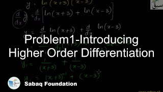 Problem1-Introducing Higher Order Differentiation, Math Lecture | Sabaq.pk