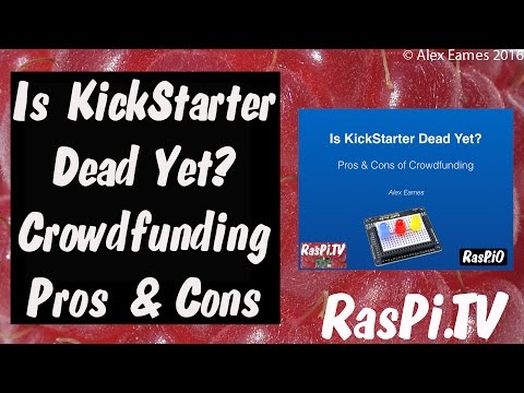 Is KickStarter Dead Yet? The Pros and Cons of Crowdfunding
