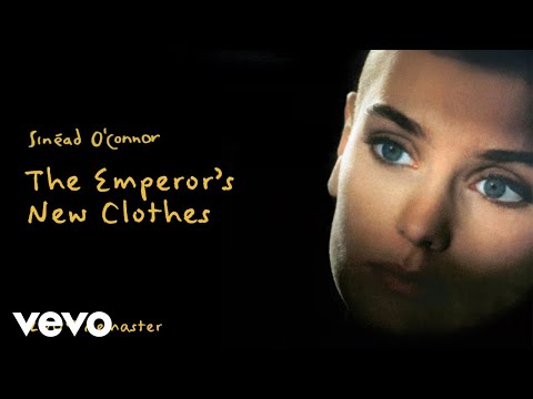 Sinead O'Connor - The Emperor's New Clothes (2009 Remaster) [Official Audio]