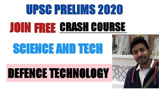 UPSC PRELIMS 2020 SPECIAL, DEFENCE TECHNOLOGY,  SCIENCE AND TECHNOLOGY