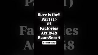 Factories Act 1948 Easy notes for bcom sem 4 (Industrial Law)
