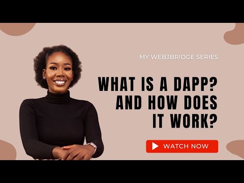 What Is A DApp And How Does It Work  |  Web3bridge Series | Glory Praise Emmanuel