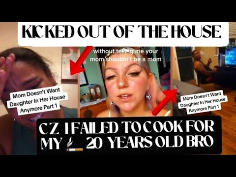 ADDRESSING GIRLS TRAUMA K!CKED OUT THE HOUSE AT17 FOR NOT COOKING FOR MY 20 YEARD OLD BROTHER