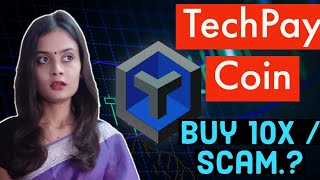 TechPay Crypto Coin Buy 10x / Scam.? || TechPay Coin News Today