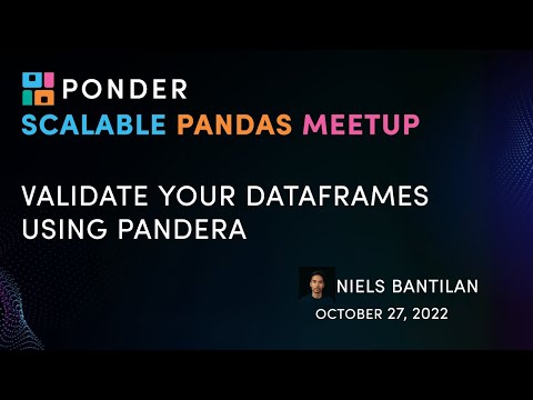 Validate Your DataFrames Using Pandera | Scalable Pandas Meetup 6