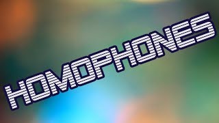 Homophones (Have the Same Sound)
