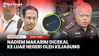 Kejagung Resmi Cekal Eks Mendikbudristek Nadiem Makarim ke Luar Negeri terkait Kasus Laptop