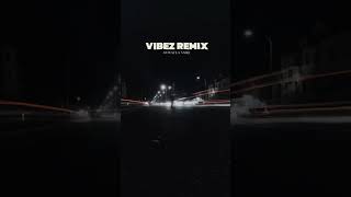 REMIX VIBEZ _AN WAY LA NAIKE 2025