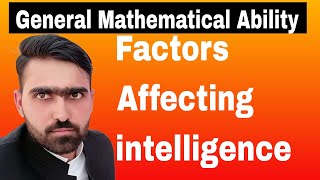 G Ability # 54 I What are main factors affecting intelligence level? Factors affecting intelligence