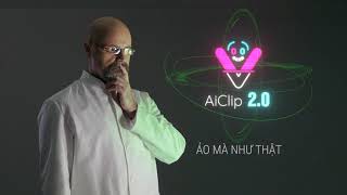AICLIP 2.0 - Cập nhật các tính năng đột phá