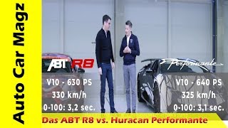 Must Watch Das ABT Sportsline R8 vs Lamborghini Huracan Performante Spyder