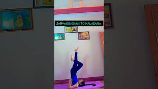 Halasana to Salvangasana🧘🏻‍♀️✨#yoga #shorts #10 minute yoga #Sarvangasana yoga #self improvement