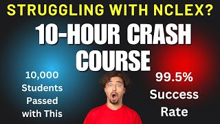 PASS NCLEX in JUST 10 HOURS! (Last-Minute NCLEX Crash Course!)