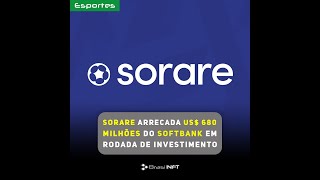Sorare arrecada US$ 680 milhões do SoftBank em rodada de investimento | BrasilNFT