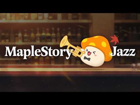'JazzpleStory🎺' | MapleStory BGM Jazz Arrangements [playlist]