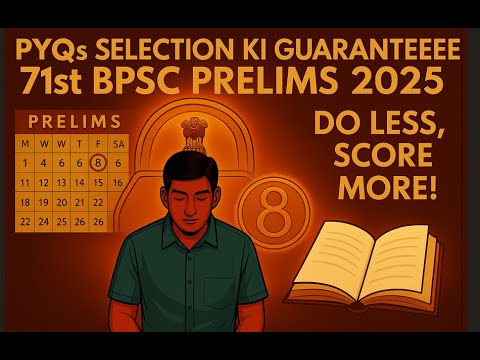 “PYQs Hi Hai Selection Ki Chabi! 🔑 | 71st BPSC Prelims Crack Karne Ka Formula”