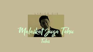 Tulus - Malaikat Juga Tahu (Lirik Video)