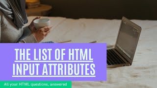 The List Of HTML Input Attributes