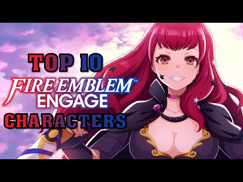 Top 10 Fire Emblem Engage Characters