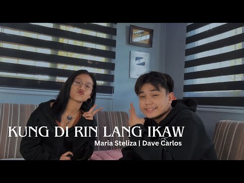 Kung Di Rin Lang Ikaw - Maria Steliza & Dave Carlos (Cover)