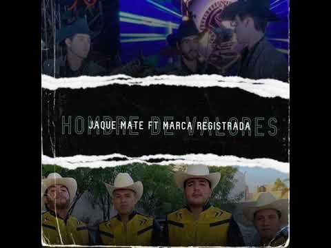 HOMBRE DE VALORES - JAQUE MATE FT MARCA REGISTRADA