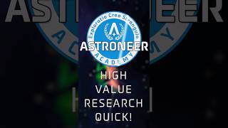 High Value Research QUICK! Astroneer Academy 105 QuickByte #astroneer #astroneerguide