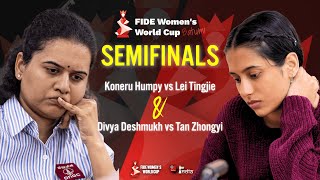 Koneru Humpy vs Lei Tingjie | Divya Deshmukh vs Tan Zhongyi | FIDE Women's World Cup Semifinals