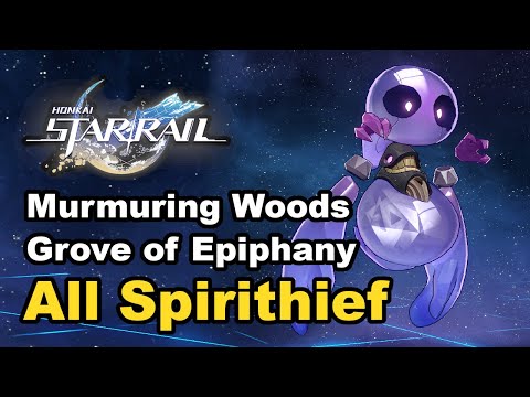 Murmuring Woods Grove of Epiphany - All Spirithief Locations - Honkai Star Rail