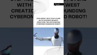 Step right into the future with Xiaomi's newest creation | Cyberone humanoid robot! #shorts