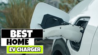 Best Home EV Charger 2023 🔥 Top 5 Best Home EV Charger Reviews