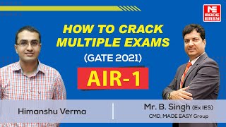 Topper's Approach | How to Crack Multiple Exams | Himanshu Verma AIR-1| GATE 2021 |MADE EASY Student