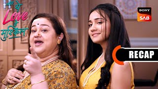 Ufff…Yeh Love Hai Mushkil | Ep 37 & Ep 38 | RECAP | उफ़्फ़... ये लव है मुश्किल