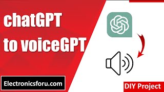 chatGPT to voiceGPT (HINDI) - DIY PROJECT - Electronics For You