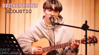 [230111] BrokenTeeth 브로큰티스 (Acoustic) @ 카페 언플러그드 cafe unplugged