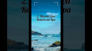 Top Resorts to visit in goa              Top 5 resorts to visit in Goa         #top 5 Resorts in Goa