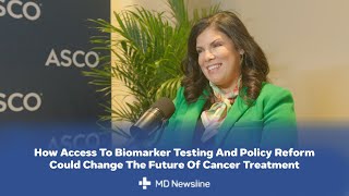 Why Cancer Advocacy and Access to Biomarker Testing Matter – Dr. Ashley Sumrall