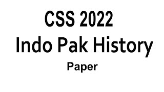 History Of Pakistan And India CSS Paper 2022