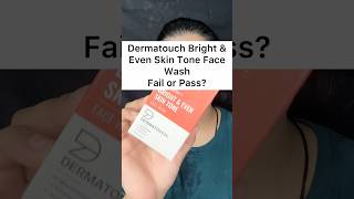 Dermatouch bright & even skin tone face wash fail or pass! #dermatouch #dermatouchfacewash  #shorts