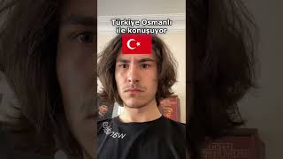 Türkiye Osmanlı ile konuşuyor