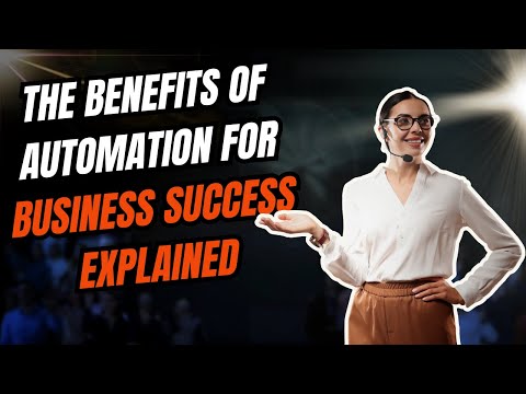 The Benefits of Automation for Business Success Explained