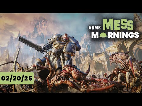 Space Marine 2 Devs Making a Game with Hasbro IP | Game Mess Mornings 02/20/25