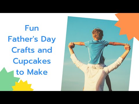 Fun Father's Day Crafts & Cupcake to Make