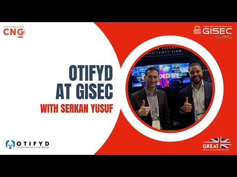 OTIFYD at GISEC with Serkan Yusuf