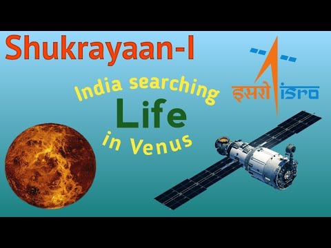 ISRO Shukrayaan-I, Exploring Venus, Huge possibility of Life in Venus.